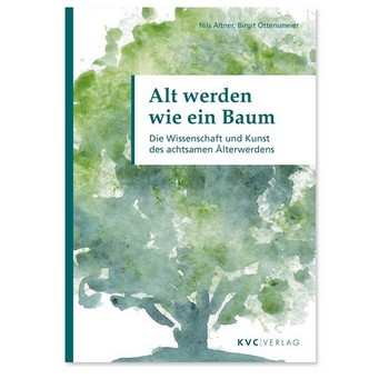 Alt werden wie ein Baum